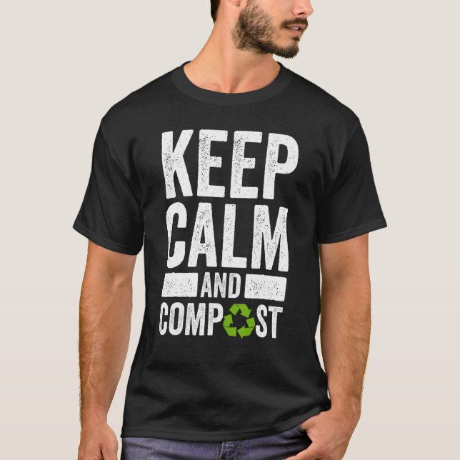 Keep Calm And Compost Expert Composter Composting  T-Shirt (Front)