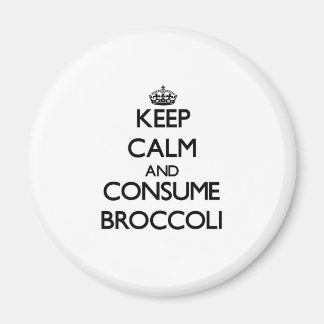 Keep calm and consume Broccoli Magnet