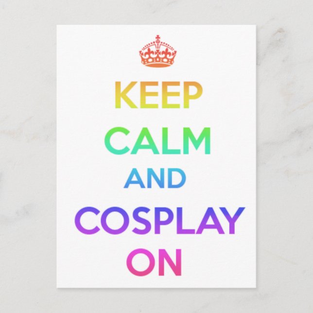 Keep Calm and Cosplay On Postcard (Front)