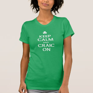 Keep Calm and Craic On T-Shirt