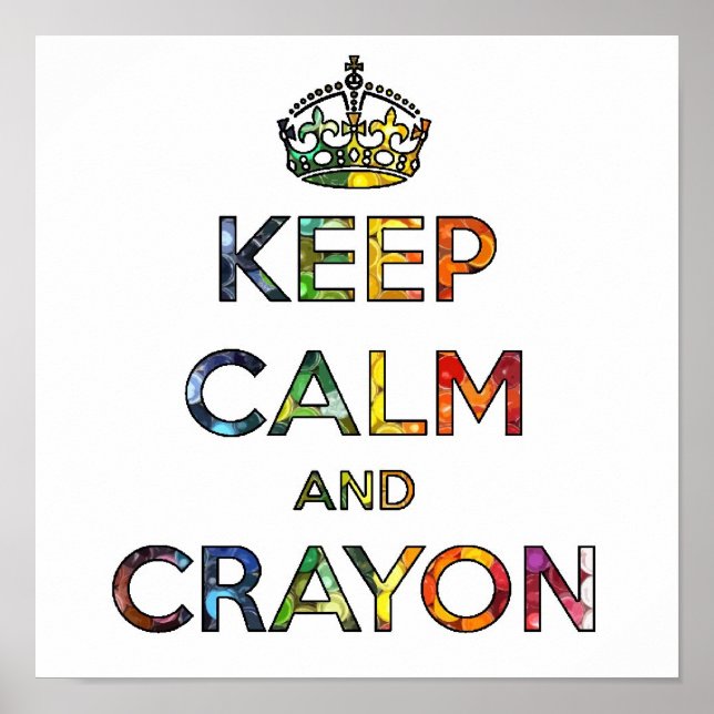 Keep Calm and Crayon draw drawing kid kids funny c Poster (Front)