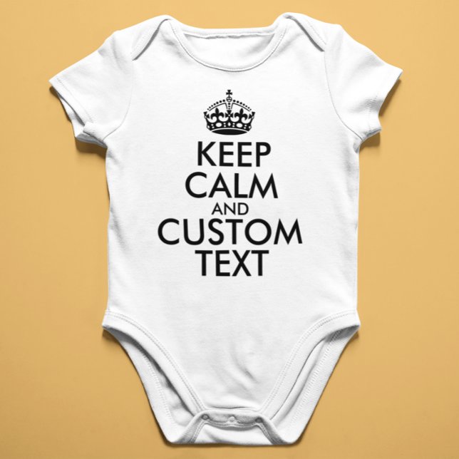 Keep Calm and Create Your Own Make Add Text Here Baby Bodysuit (Creator Uploaded)