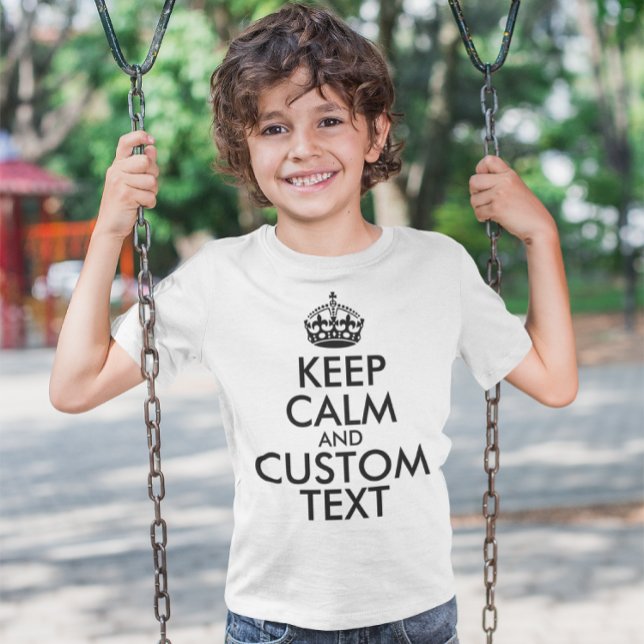 Keep Calm and Create Your Own Make Add Text Here T-Shirt (Creator Uploaded)