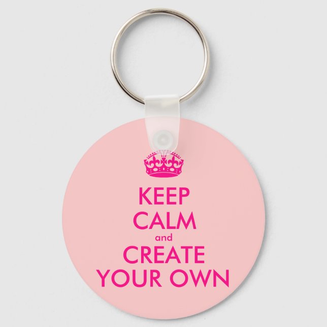 Keep calm and create your own - Pink Key Ring (Front)