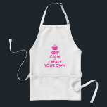 Keep calm and create your own - Pink Standard Apron<br><div class="desc">Hello and welcome, create and customise your own "keep calm" design for this one is unique! Replace the words "keep calm and create your own" by the word of your choice and choose the background colour you want! You can imagine and do everything!! ex: "keep calm and carry on" "keep...</div>