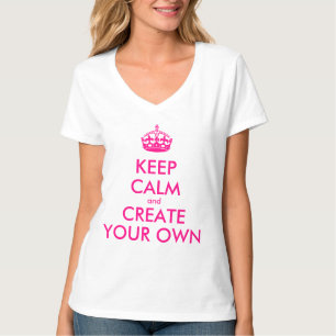 Keep calm and create your own - Pink T-Shirt