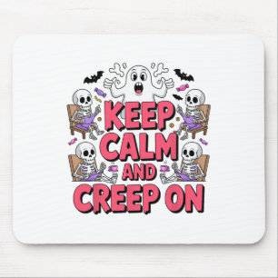 Keep Calm And Creep On Halloween Skeleton Ghost Mouse Pad