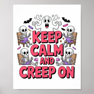 Keep Calm And Creep On Halloween Skeleton Ghost Poster