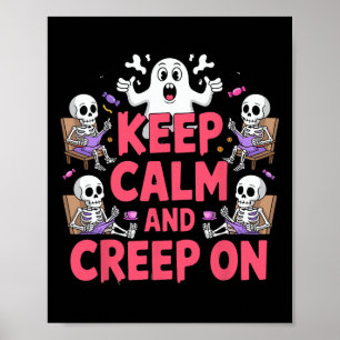 Keep Calm And Creep On Halloween Skeleton Ghost Poster