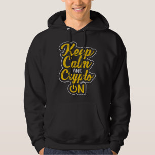 Keep Calm and Crypto On Bitcoin BTC Cryptocurrency Hoodie