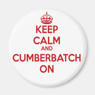KEEP CALM AND CUMBERBATCH ON MAGNET