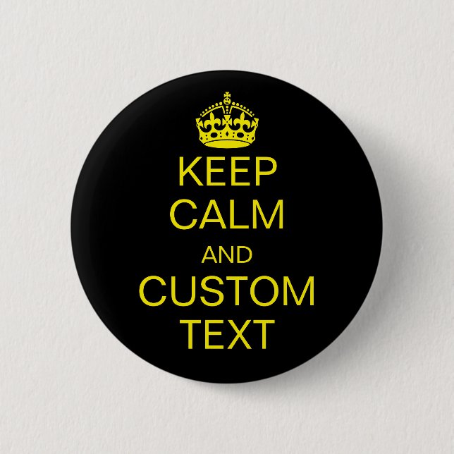 Keep Calm And [Custom Text] 6 Cm Round Badge (Front)