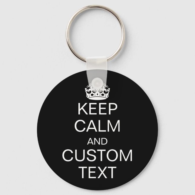 Keep Calm And [Custom Text] Key Ring (Front)