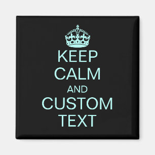 Keep Calm And [Custom Text] Magnet