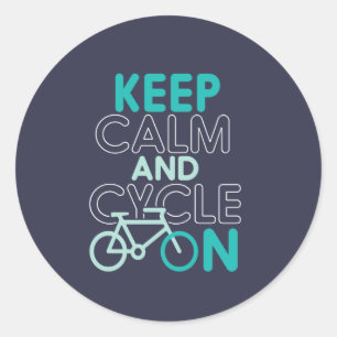 Keep Calm and Cycle On Funny Cycling for Cyclist Classic Round Sticker