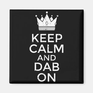 Keep calm and dab on funny saying meme dance boys magnet