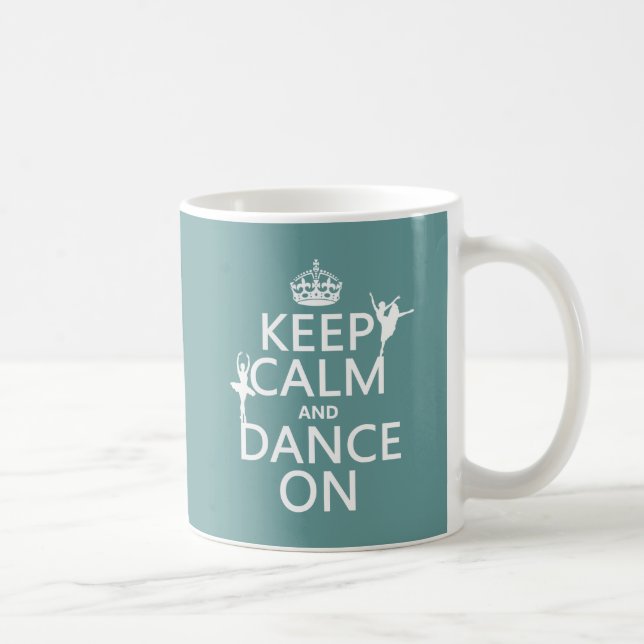 Keep Calm and Dance On (ballet) (all colours) Coffee Mug (Right)