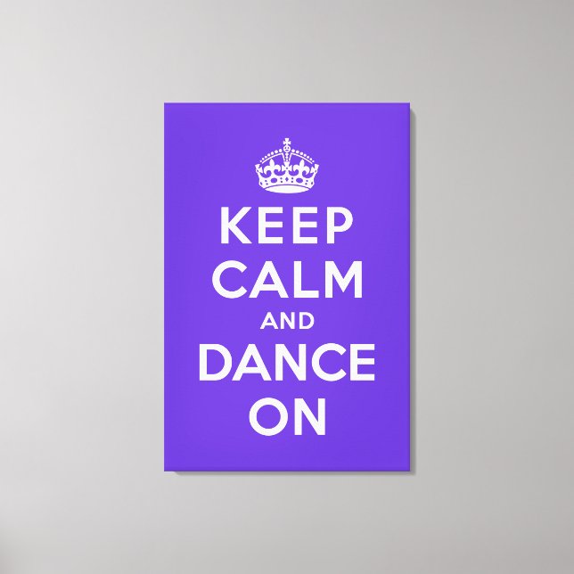 Keep Calm and Dance On Canvas Print (Front)