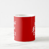 Keep Calm and Dance On (in all colours) Coffee Mug (Center)
