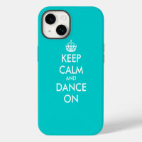 Keep Calm and dance on iPhone 14 case | Turquoise