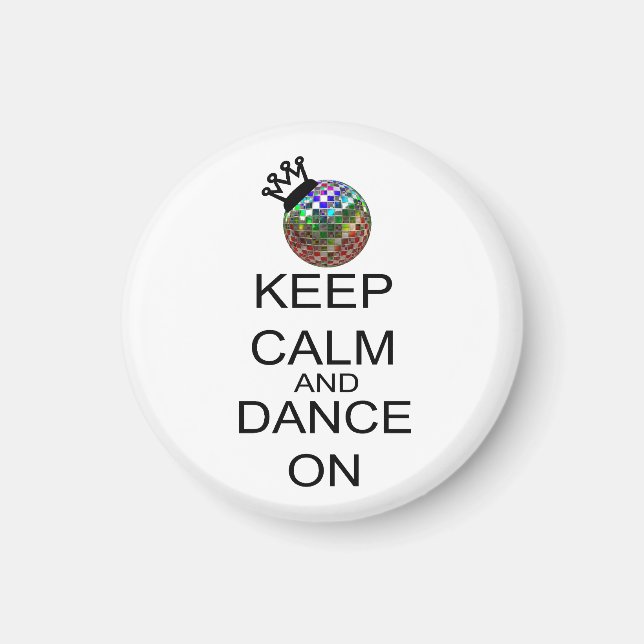 Keep Calm And Dance On Magnet (Front)