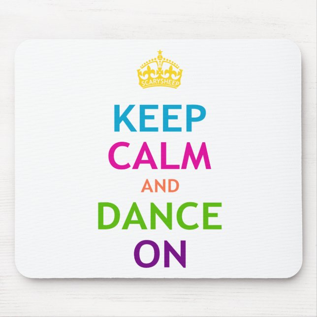 Keep Calm and Dance On Mouse Pad (Front)
