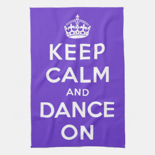 Keep Calm and Dance On Tea Towel