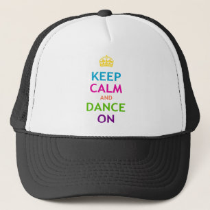 Keep Calm and Dance On Trucker Hat