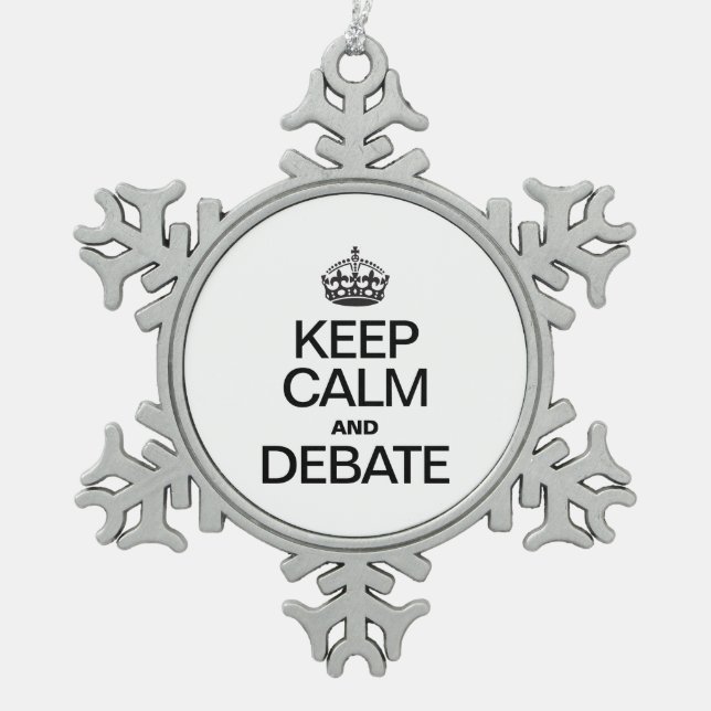 KEEP CALM AND DEBATE SNOWFLAKE PEWTER CHRISTMAS ORNAMENT (Front)
