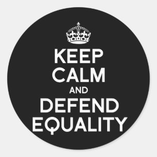 KEEP CALM AND DEFEND EQUALITY CLASSIC ROUND STICKER