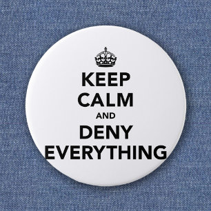 Keep Calm and Deny Everything 6 Cm Round Badge