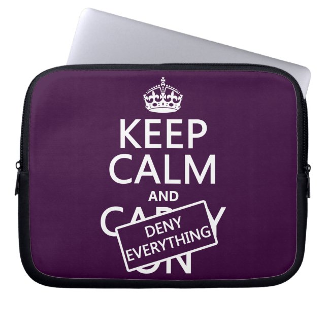 Keep Calm and Deny Everything - all colours Laptop Sleeve (Front)