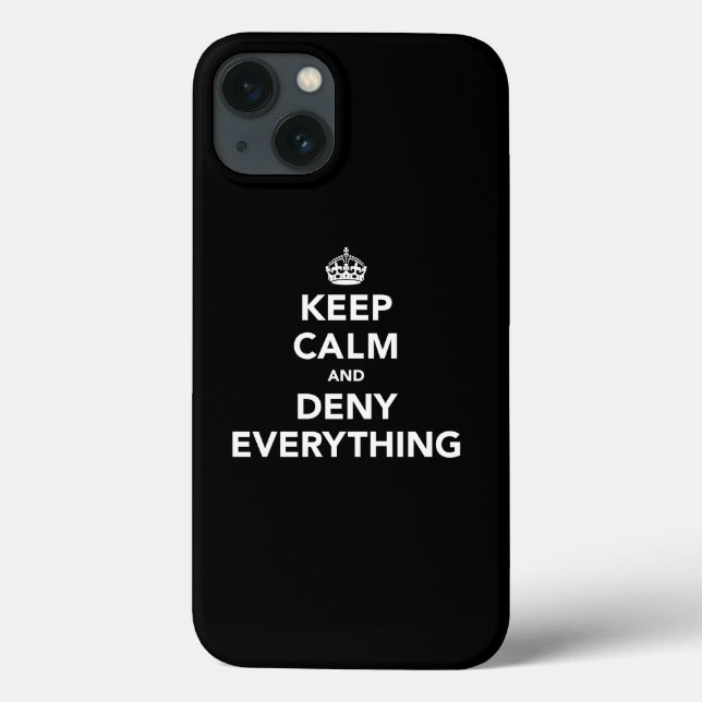 Keep Calm and Deny Everything Case-Mate iPhone Case (Back)