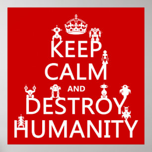 Keep Calm and Destroy Humanity (robots) Poster