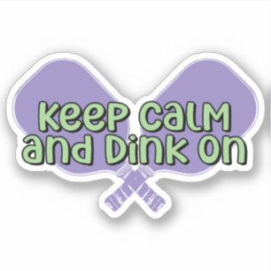 Keep Calm and Dink On   Pickleball Paddle