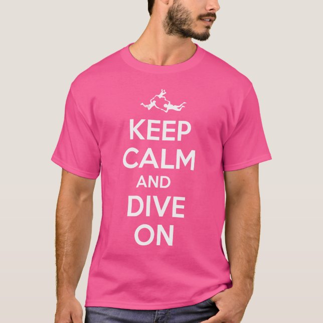 Keep Calm And Dive On Funny Skydiving Skydiver T-Shirt (Front)