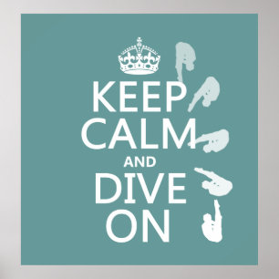 Keep Calm and Dive On (in any colour) Poster