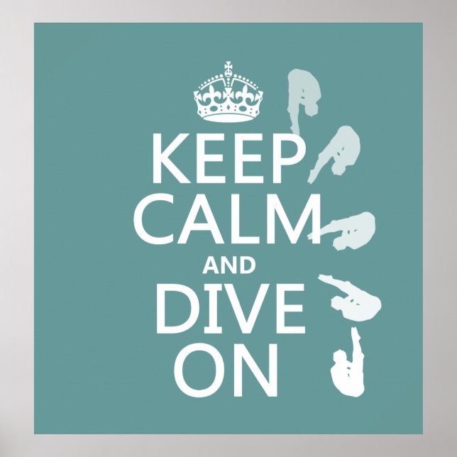 Keep Calm and Dive On (in any colour) Poster (Front)
