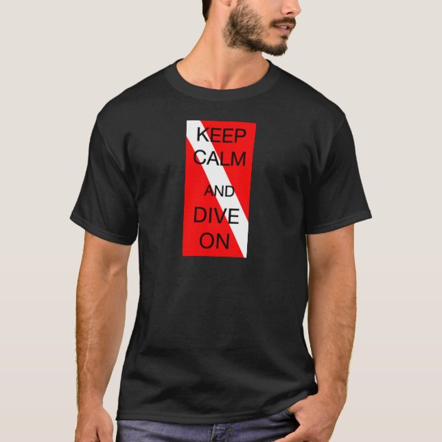 KEEP CALM AND DIVE ON T-Shirt (Front)