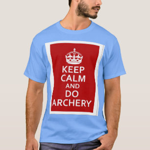 Keep Calm and Do Archery (1)  T-Shirt