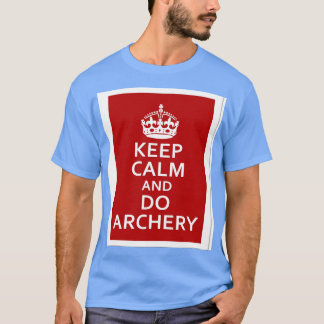 Keep Calm and Do Archery (1) T-Shirt