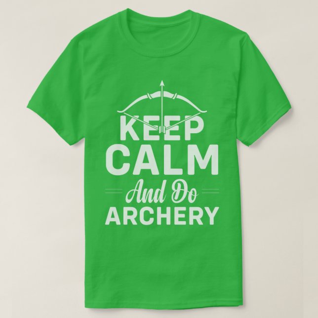 Keep Calm And Do Archery T-Shirt (Design Front)