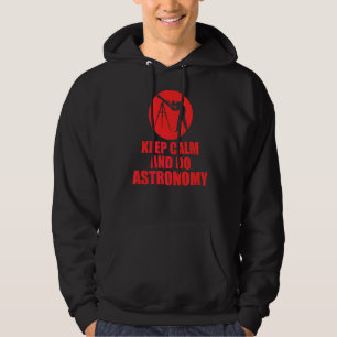Keep Calm And Do Astronomy Hoodie