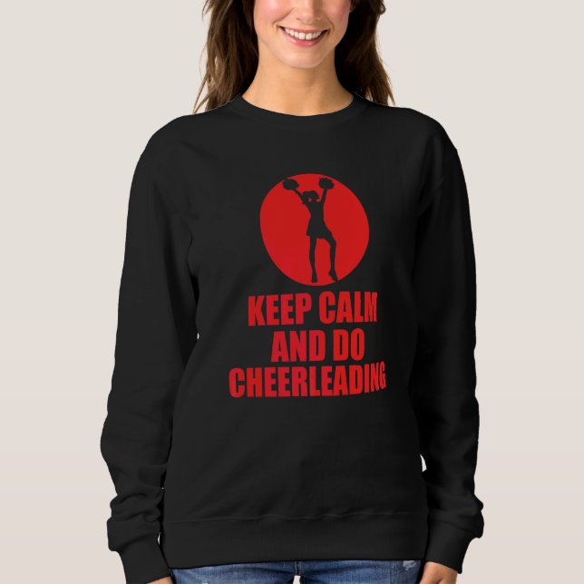 Keep Calm And Do Cheerleading Sweatshirt (Front)