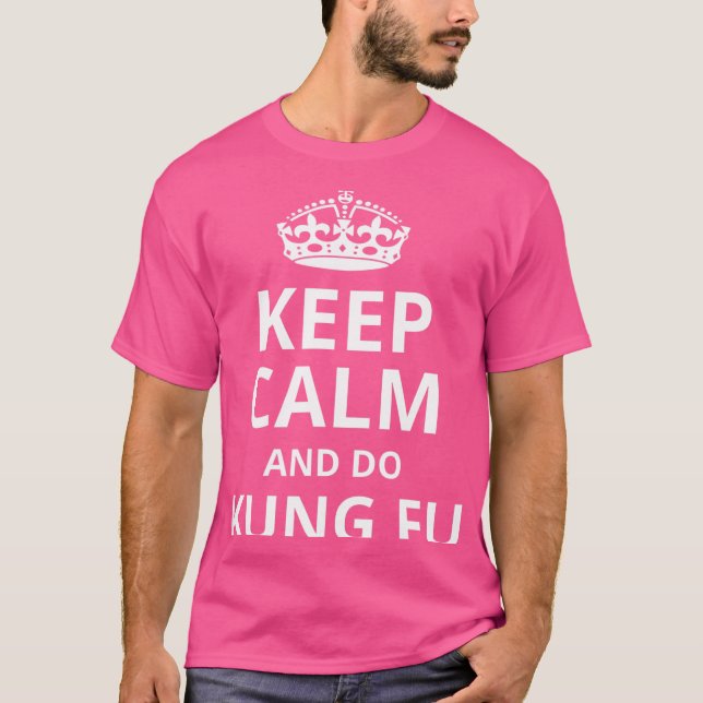 Keep Calm And Do Kung Fu Funny Kung Fu Design T-Shirt (Front)
