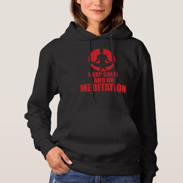 Keep Calm And Do Meditation Hoodie (Front)