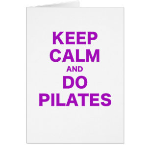 Keep Calm and Do Pilates