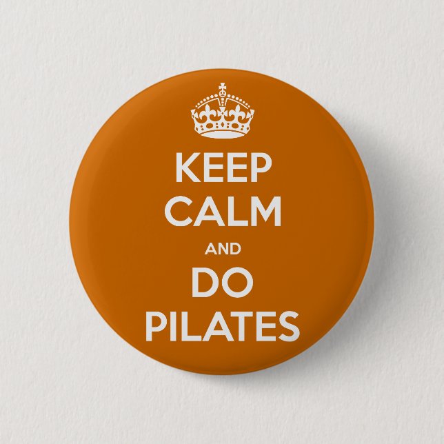 KEEP CALM and do pilates 6 Cm Round Badge (Front)