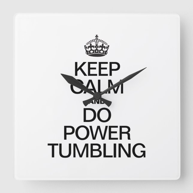 KEEP CALM AND DO POWER TUMBLING SQUARE WALL CLOCK (Front)