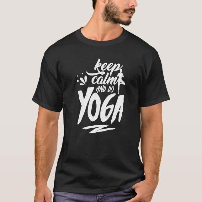 Keep Calm And Do Yoga Sayings Meditation Meditate  T-Shirt (Front)